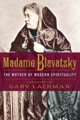 Madame Blavatsky - Gary Lachman