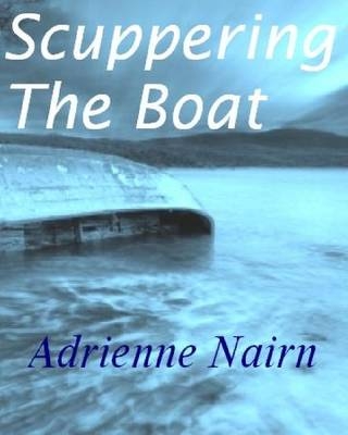 Scuppering The Boat - Adrienne Nairn