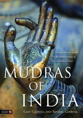 Mudras of India - Cain Carroll, Revital Carroll