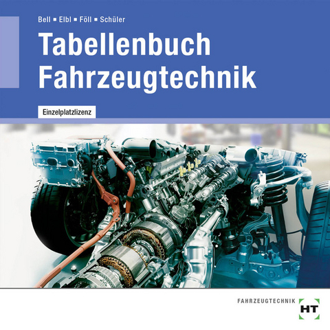 Tabellenbuch Fahrzeugtechnik - Helmut Elbl, Werner Föll, Wilhelm Schüler, Marco Bell