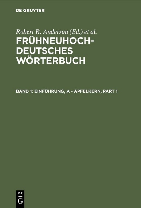 Frühneuhochdeutsches Wörterbuch / Einführung, a - äpfelkern - 