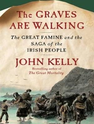 The Graves Are Walking - John Kelly
