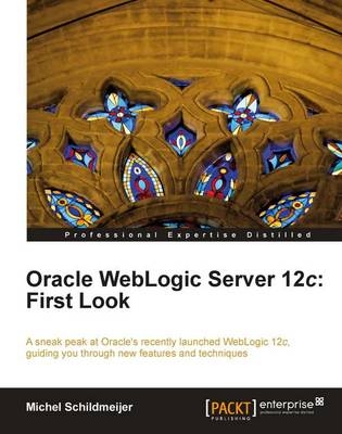 Oracle WebLogic Server 12c: First Look - Michel Schildmeijer