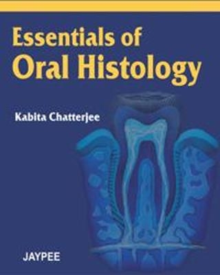 Essentials of Oral Histology - K Chatterjee
