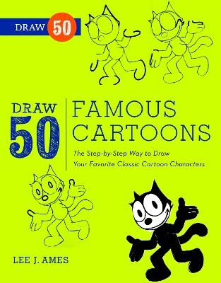Draw 50 Famous Cartoons - L Ames