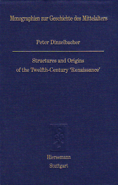 Structures and Origins of the Twelfth-Century 'Renaissance' - Peter Dinzelbacher