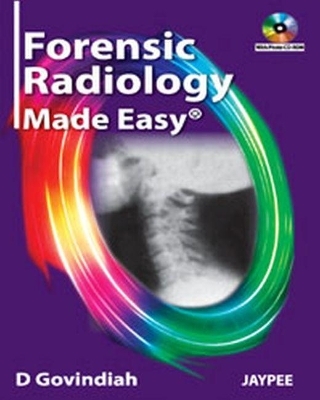 Forensic Radiology Made Easy - D Govindiah