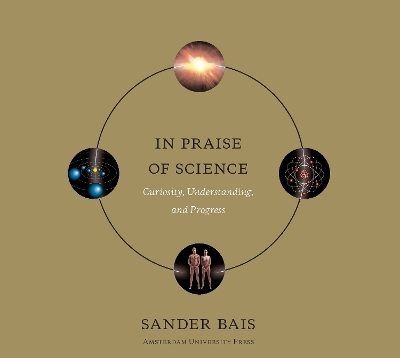 In Praise of Science - Sander Bais