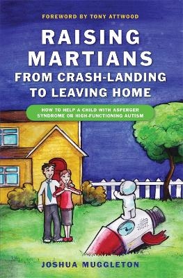 Raising Martians - from Crash-landing to Leaving Home - Joshua Muggleton