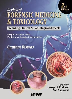 Review of Forensic Medicine and Toxicology - Gautam Biswas