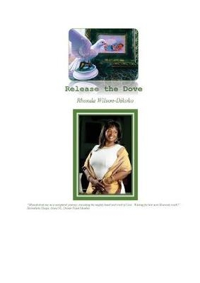 Release the Dove - Rhonda Wilson-Dikoko