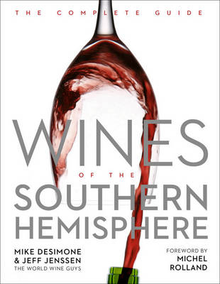 Wines of the Southern Hemisphere - Mike Desimone, Jeff Jenssen