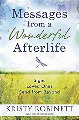 Messages from a Wonderful Afterlife - Kristy Robinett