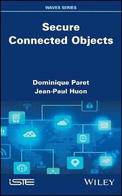Secure Connected Objects - Dominique Paret, Jean-Paul Huon