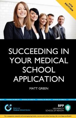 Succeeding in your Medical School Application: How to prepare the perfect UCAS Personal Statement - Matt Green