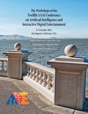 The Workshops of the Twelfth AAAI Conference on Artificial Intelligence and Interactive Digital Entertainment - 