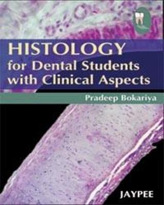 Histology for Dental Students with Clinical Aspects - Pradeep Bokariya