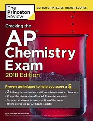 Cracking the AP Chemistry Exam, 2018 Edition -  Princeton Review