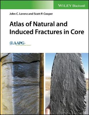 Atlas of Natural and Induced Fractures in Core - John C. Lorenz, Scott P. Cooper