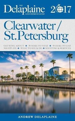 Clearwater / St. Petersburg - The Delaplaine 2017 Long Weekend Guide - Andrew Delaplaine