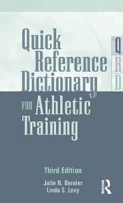 Quick Reference Dictionary for Athletic Training - Julie N. Bernier, Linda Levy