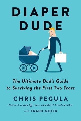 Diaper Dude - Chris Pegula, Frank Meyer