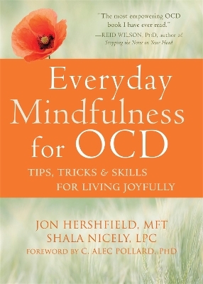 Everyday Mindfulness for OCD - Jon Hershfield, Shala Nicely