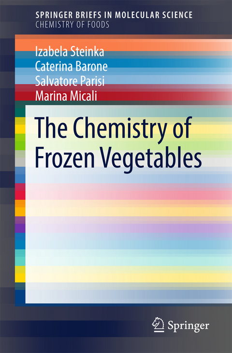 The Chemistry of Frozen Vegetables - Izabela Steinka, Caterina Barone, Salvatore Parisi, Marina Micali