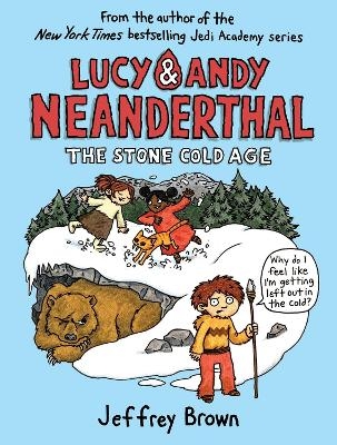 Lucy & Andy Neanderthal: The Stone Cold Age - Jeffrey Brown