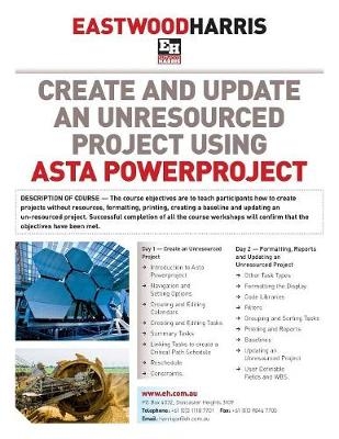 Create and Update an Unresourced Project Using Asta Powerproject - Paul E Harris