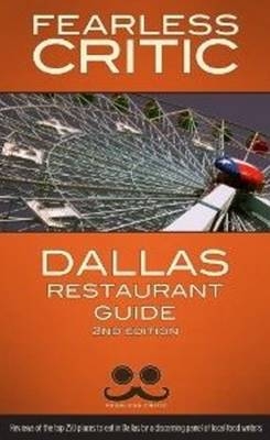 Fearless Critic Dallas Restaurant Guide - Robin Goldstein
