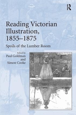 Reading Victorian Illustration, 1855–1875 - Paul Goldman