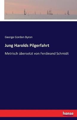 Jung Harolds Pilgerfahrt - George Gordon Byron