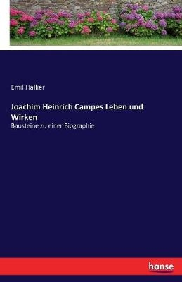 Joachim Heinrich Campes Leben und Wirken - Emil Hallier