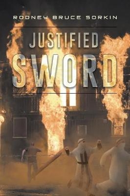 Justified Sword - Rodney Bruce Sorkin