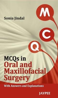 MCQs in Oral and Maxillofacial Surgery - Sonia Jindal