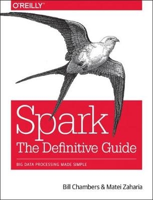 Spark - The Definitive Guide - Bill Chambers, Matei Zaharia