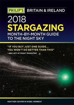 Philip's 2018 Stargazing Month-by-Month Guide to the Night Sky Britain & Ireland - Heather Couper, Nigel Henbest