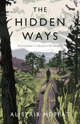 The Hidden Ways - Alistair Moffat