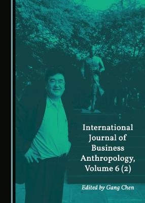 International Journal of Business Anthropology, Volume 6 (2) - 