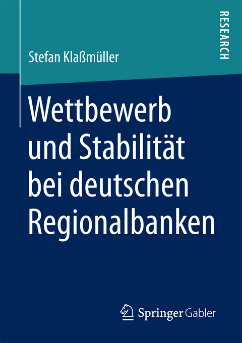 Wettbewerb und Stabilität bei deutschen Regionalbanken - Stefan Klaßmüller