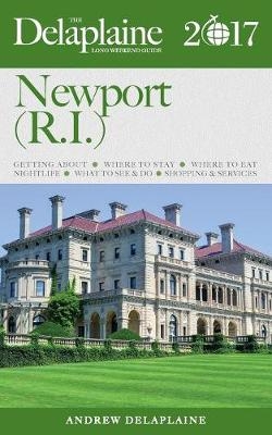 Newport (R.I.) - The Delaplaine 2017 Long Weekend Guide - Andrew Delaplaine