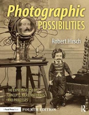 Photographic Possibilities - Robert Hirsch