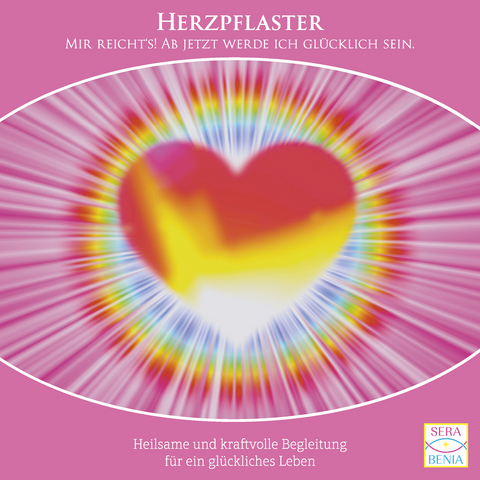 Herzpflaster {Mir reicht’s! Ab jetzt werde ich glücklich sein.} Gefühle heilen, Liebeskummer überwinden – Meditations-CD - Seraphine Monien