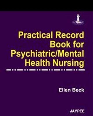 Practical Record Book for Psychiatric/Mental Health Nursing - Ellen Beck