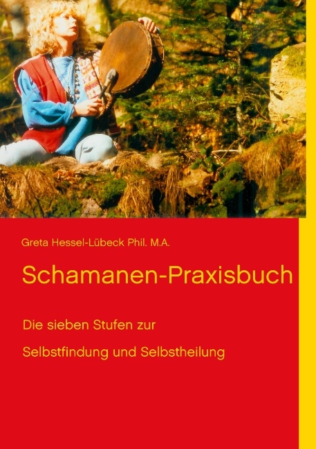 Schamanen-Praxisbuch - Greta Hessel-Lübeck
