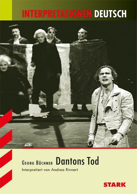 Interpretationen - Deutsch Büchner: Dantons Tod - Andrea Rinnert