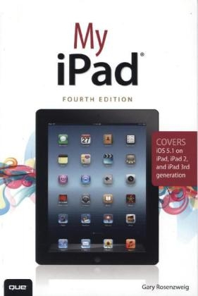 My iPad (Covers iOS 6 on iPad 2, iPad 3rd/4th generation, and iPad mini) - Gary Rosenzweig