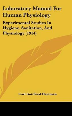 Laboratory Manual for Human Physiology - Carl Gottfried Hartman