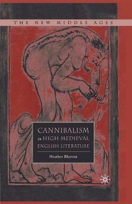 Cannibalism in High Medieval English Literature - Heather Blurton, H Blurton